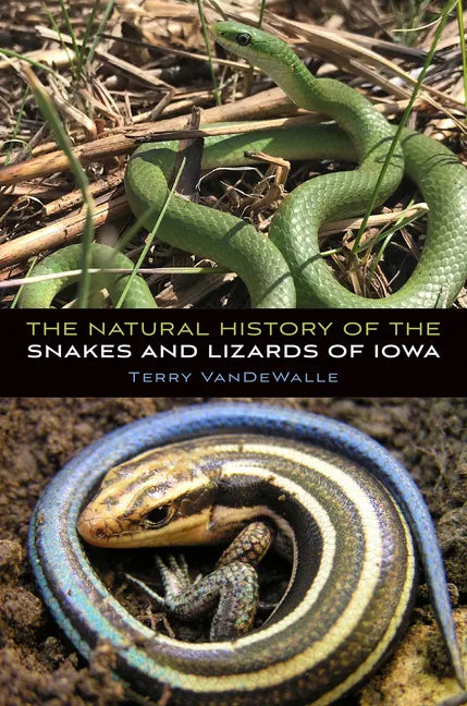 The Natural History of the Snakes and Lizards of Iowa - Paperback