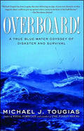 Overboard!: A True Blue-Water Odyssey of Disaster and Survival - Paperback