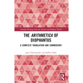 The Arithmetica of Diophantus: A Complete Translation and Commentary - Paperback