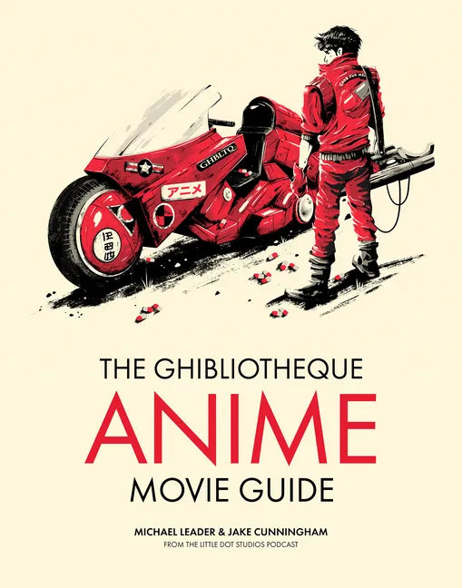 The Ghibliotheque Anime Movie Guide: The Essential Guide to Japanese Animated Cinema - Hardcover