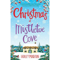 Christmas at Mistletoe Cove: A heartwarming, cosy Christmas romance to fall in love with - Paperback