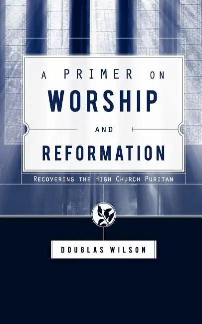 A Primer on Worship and Reformation - Paperback