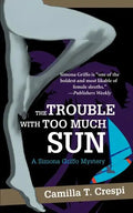 The Trouble with Too Much Sun: A Simona Griffo Mystery - Paperback