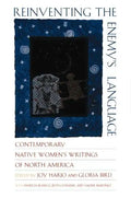 Reinventing the Enemy's Language: Contemporary Native Women's Writings of North America - Paperback