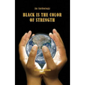 Black Is the Color of Strength - Paperback