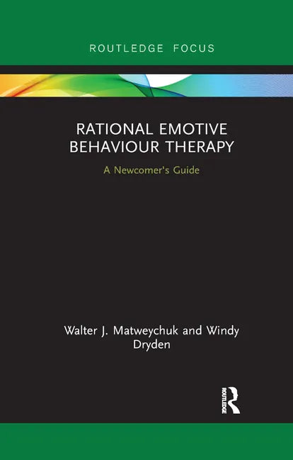 Rational Emotive Behaviour Therapy: A Newcomer's Guide - Paperback