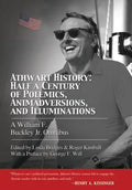 Athwart History: Half a Century of Polemics, Animadversions, and Illuminations: A William F. Buckley Jr. Omnibus - Hardcover