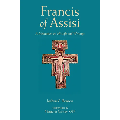 Francis of Assisi: A Meditation on His Life and Writings - Paperback