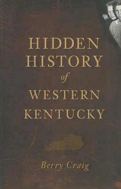 Hidden History of Western Kentucky - Paperback