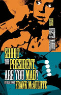Shoot the President, Are You Mad? - Paperback