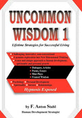 Uncommon Wisdom 1: Lifetime Strategies for Successful Living - Hardcover