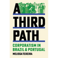 A Third Path: Corporatism in Brazil and Portugal - Hardcover