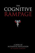 The Cognitive Rampage: A scientific approach to self discovery, change and optimization - Paperback