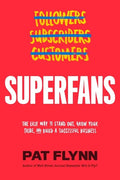 Superfans: The Easy Way to Stand Out, Grow Your Tribe, and Build a Successful Business - Hardcover