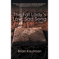 The Fat Lady's Low, Sad Song - Hardcover