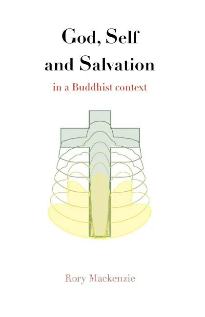 God, Self and Salvation in a Buddhist Context - Paperback