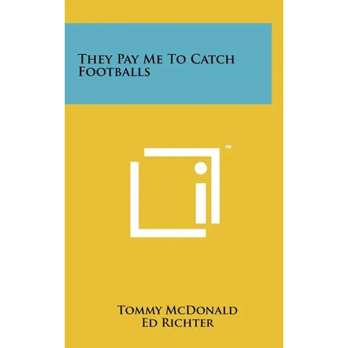 They Pay Me To Catch Footballs - Hardcover