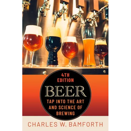 Beer: Tap Into the Art and Science of Brewing - Hardcover