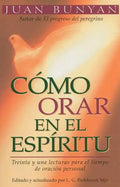 Cómo Orar En El Espiritu - Bolsillo = How to Pray in the Spirit - Paperback