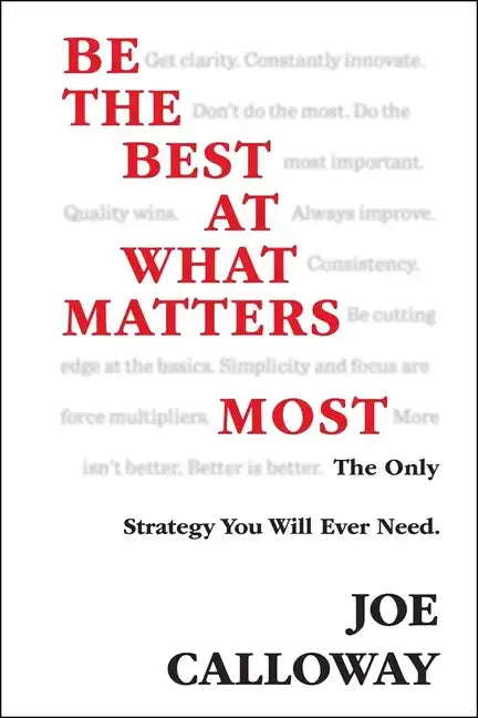 Be the Best at What Matters Most - Hardcover