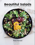 Beautiful Salads: Delicious Organic Salads and Dressings for Every Season - Paperback