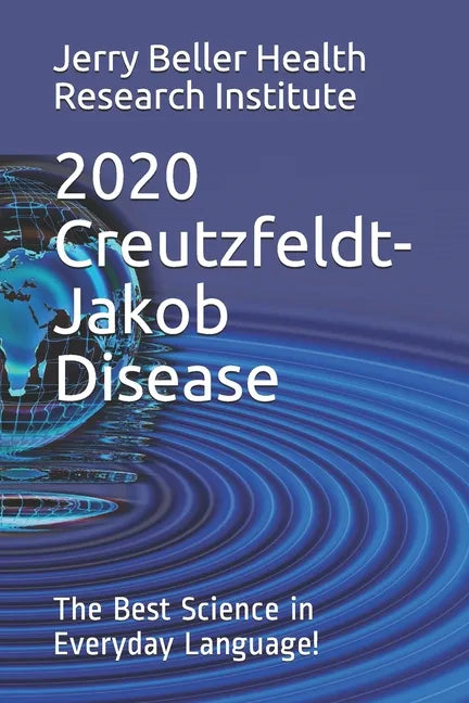 Creutzfeldt-Jakob Disease: The Best Science in Everyday Language! - Paperback