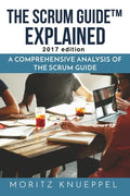 The Scrum Guide Explained: A Comprehensive Analysis of the Scrum Guide - Paperback