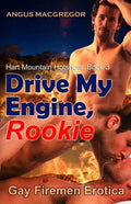 Drive My Engine, Rookie: Gay Firemen Erotica - Paperback