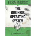 The Business Operating System: You start the business. This runs the business - Paperback