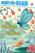 Bug Dipping, Bug Sipping: Ready-To-Read Pre-Level 1 - Paperback