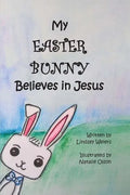 My Easter Bunny Believes in Jesus - Paperback