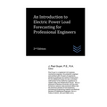 An Introduction to Electric Power Load Forecasting for Professional Engineers - Paperback