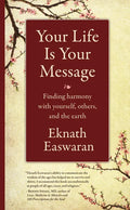 Your Life Is Your Message: Finding Harmony with Yourself, Others & the Earth - Paperback