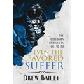 Even the Favored Suffer - Hardcover