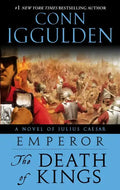 Emperor: The Death of Kings: A Novel of Julius Caesar; A Roman Empire Novel - Paperback