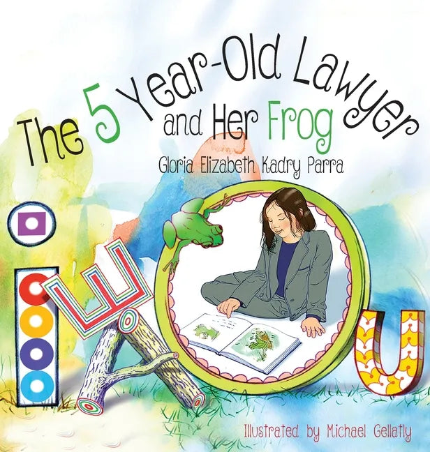 The 5 Year-Old Lawyer and Her Frog - Hardcover