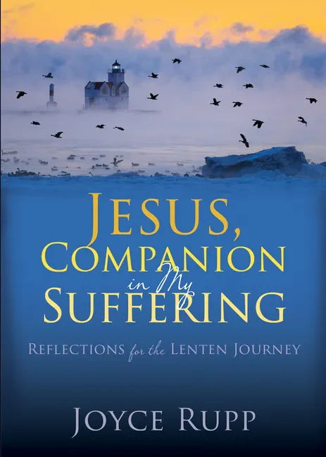Jesus, Companion in My Suffering: Reflections for the Lenten Journey - Paperback
