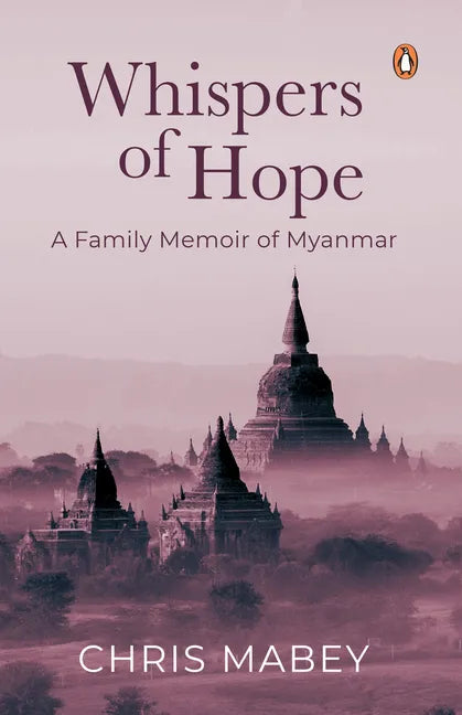Whispers of Hope: A Family Memoir of Myanmar - Paperback