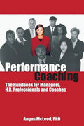 Performance Coaching: The Handbook for Managers, HR Professionals and Coaches - Paperback