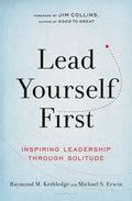 Lead Yourself First: Inspiring Leadership Through Solitude - Paperback