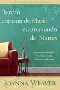 Ten Un Corazón de María En Un Mundo de Martas / Having a Mary Heart in a Martha World - Paperback