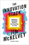The Innovation Stack: Building an Unbeatable Business One Crazy Idea at a Time - Hardcover