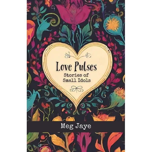 Love Pulses: Stories of Small Idols - Paperback