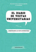 El diario de visitas universitarias: Desmitificando las visitas universitarias (The College Visit Journal: Campus Visits Demystified) (Spanish Edition - Paperback