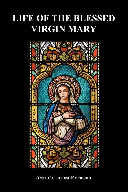 Life of the Blessed Virgin Mary (Paperback) - Paperback
