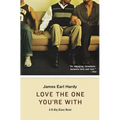 Love the One You're with: A B-Boy Blues Novel - Paperback