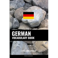German Vocabulary Book: A Topic Based Approach - Paperback