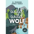 Wild Wild Wolf: A Small Town Paranormal Romance (Timber Creek #1) - Paperback
