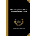 Shop Management. With an Introd. by Henry R. Towne - Paperback