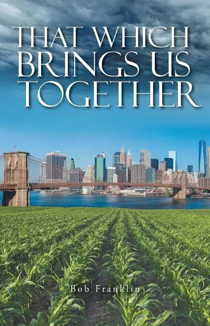 That Which Brings Us Together - Paperback